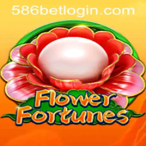 Explorando FlowerFortunes: Um Guia Completo com Destaque em 586bet