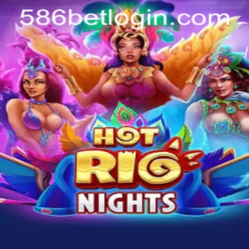 HotRioNights: Desvendando a Emoção do Novo Jogo com 586bet