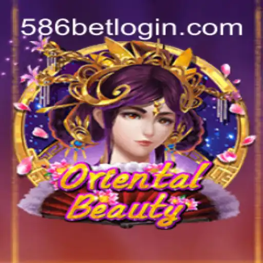 Descubra o Fascinante Mundo de OrientalBeauty no 586bet