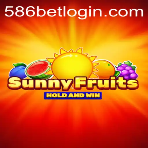 Explorando o Universo de SunnyFruits e a Emoção das Apostas com 586bet
